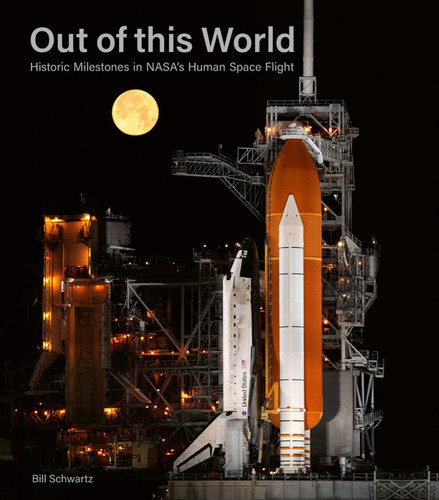 Out of This World: Historic Milestones in NASA's Human Space Flight book cover by Bill  Schwartz