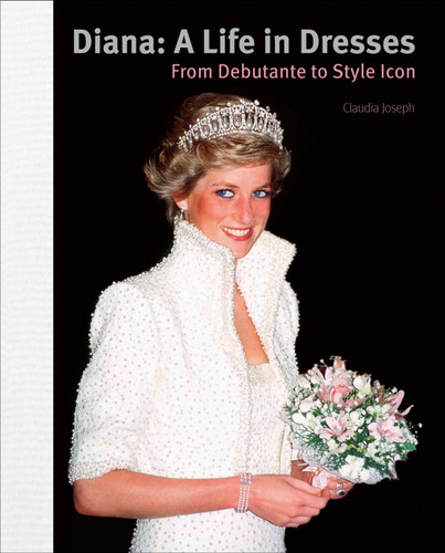 Diana: A Life in Dresses: From Debutante to Style Icon book cover by Claudia Joseph