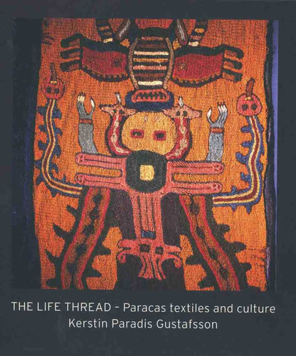 The Life Thread: Paracas Textiles and Culture book cover by Kerstin Paradis Gustafsson
