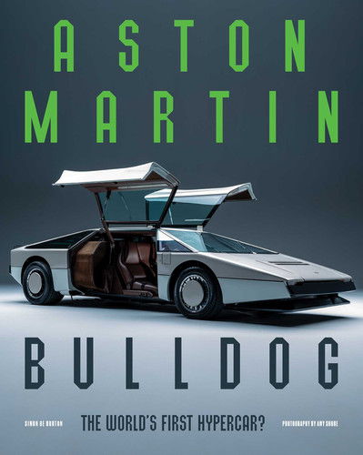 Aston Martin Bulldog: The World's First Hypercar? book cover by Simon de Burton