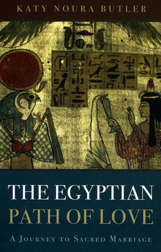 The Egyptian Path of Love: A Journey to Sacred Marriage book cover by Katy Noura Butler