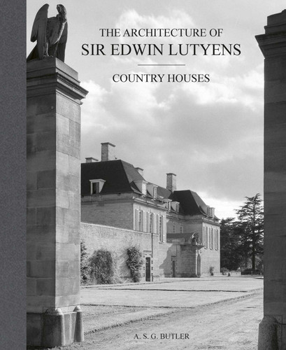 The Architecture of Sir Edwin Lutyens: Volume 1: Country-Houses (The Architecture of Sir Edwin Lutyens) book cover by A.S.G. Butler