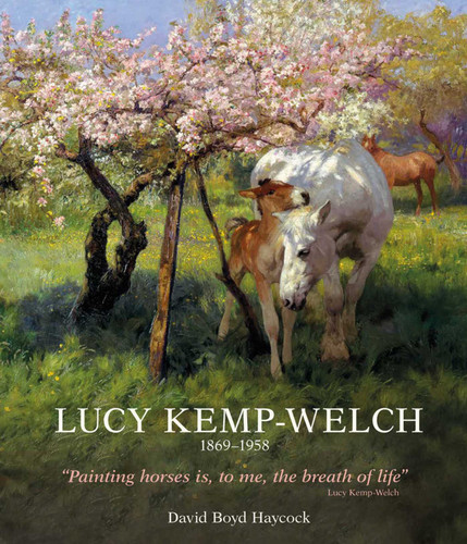 Lucy Kemp-Welch 1869-1958: The Life and Work of Lucy Kemp-Welch, Painter of Horses book cover by David Boyd Haycock