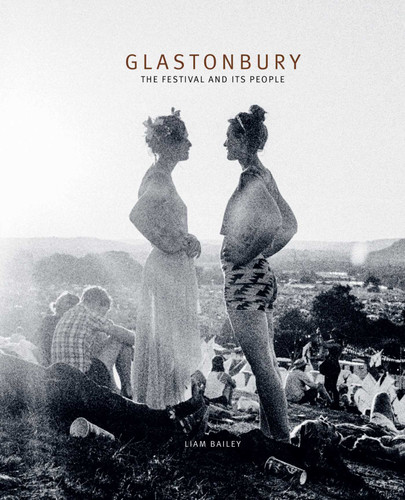 Glastonbury: The Festival and Its People book cover by Liam Bailey