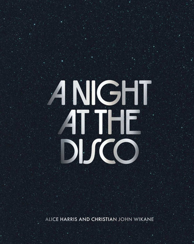A Night at the Disco book cover by Alice Harris, Christian  John  Wikane
