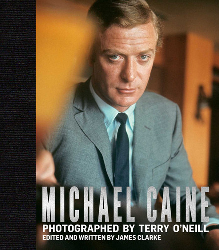 Michael Caine: Photographed by Terry O'Neill (Legends) book cover by James Clarke