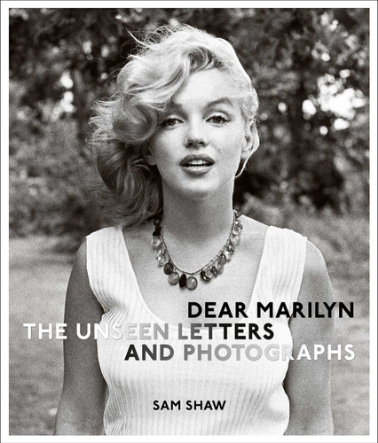 Dear Marilyn: The Unseen Letters and Photographs (The Marilyn Monroe Collection) book cover by Sam Shaw