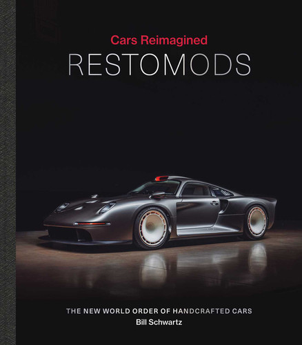 Cars Reimagined - Restomods: The New World Order of Handcrafted Cars (Cars Reimagined) book cover by Bill  Schwartz