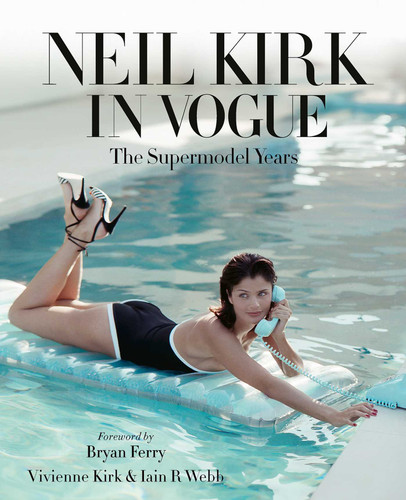 Neil Kirk in Vogue: The Supermodel Years book cover by Vivienne Kirk, Iain R. Webb