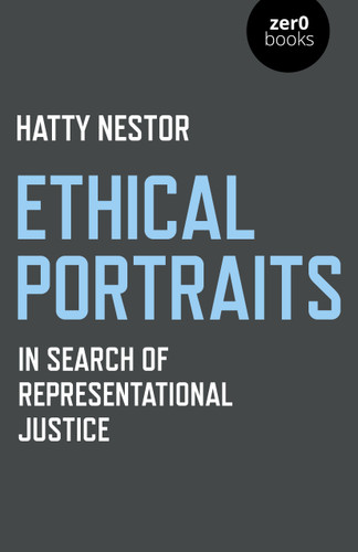 Ethical Portraits: In Search Of Representational Justice book cover by Hatty Nestor