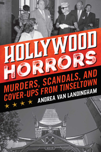 Hollywood Horrors: Murders, Scandals, and Cover-Ups from Tinseltown book cover by Andrea Van Landingham