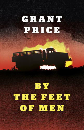 By the Feet of Men: A Novel book cover by Grant Price