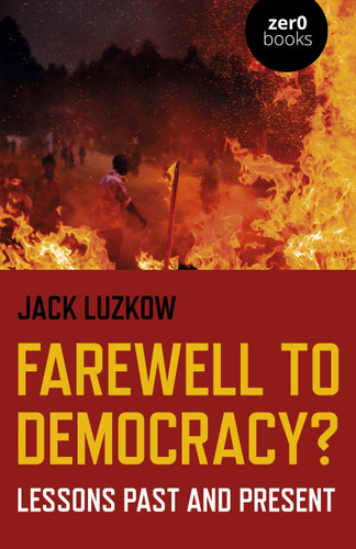 Farewell to Democracy?: Lessons Past and Present book cover by Jack Luzkow