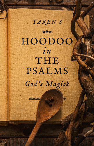 Hoodoo in the Psalms: God's Magick book cover by Taren S