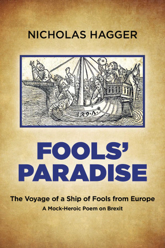 Fools' Paradise: The Voyage of a Ship of Fools From Europe, A Mock-Heroic Poem on Brexit book cover by Nicholas Hagger