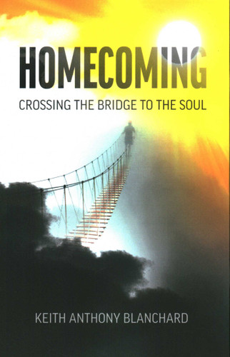 Homecoming: Crossing the Bridge to the Soul book cover by Keith  Anthony Blanchard