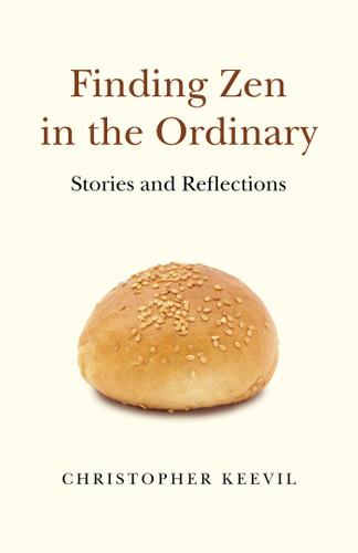 Finding Zen in the Ordinary: Stories and Reflections book cover by Christopher Keevil