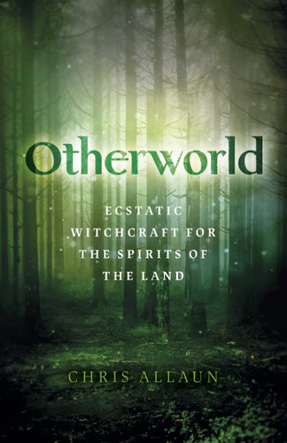 Otherworld: Ecstatic Witchcraft for the Spirits of the Land book cover by Chris Allaun