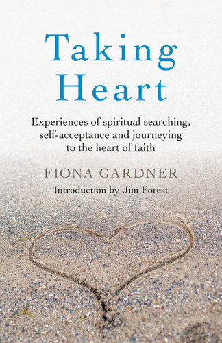 Taking Heart: Experiences of Spiritual Searching, Self-Acceptance and Journeying to the Heart of Faith book cover by Fiona Gardner