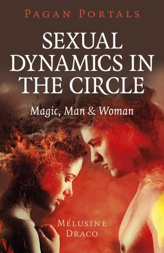 Pagan Portals - Sexual Dynamics in the Circle: Magic, Man & Woman book cover by Melusine Draco