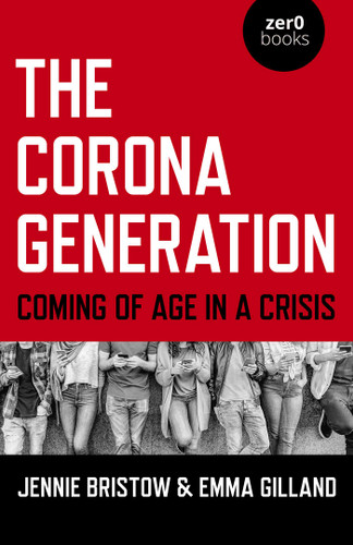 The Corona Generation: Coming Of Age In A Crisis book cover by Jennie Bristow, Emma Gilland
