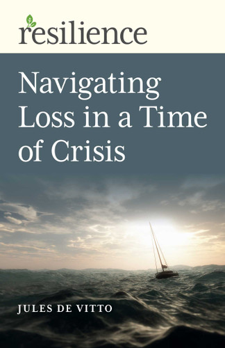 Navigating Loss in a Time of Crisis (Resilience) book cover by Jules De Vitto