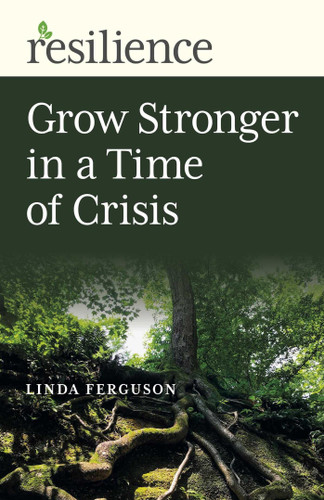 Grow Stronger in a Time of Crisis (Resilience) book cover by Linda Ferguson