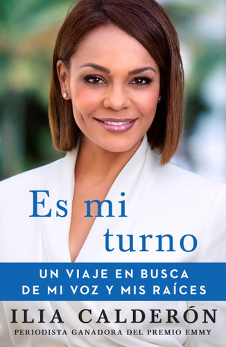 Es mi turno (My Time to Speak Spanish edition): Un viaje en busca de mi voz y mis raíces (Atria Espanol) book cover by Ilia Calderón