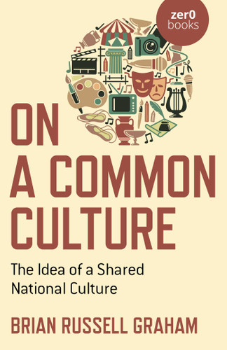 On a Common Culture: The Idea of a Shared National Culture book cover by Brian Russell Graham
