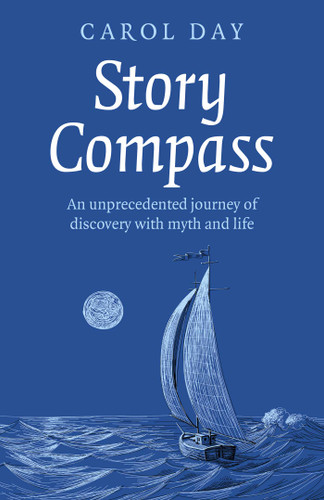 Story Compass: An Unprecedented Journey of Discovery with Myth and Life book cover by Carol Day