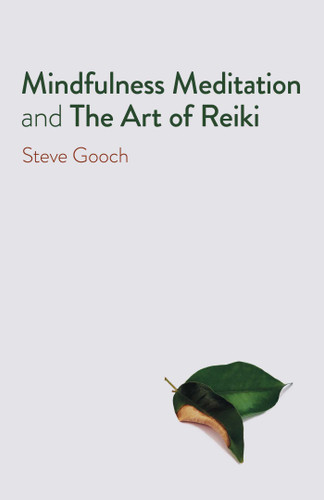 Mindfulness Meditation and The Art of Reiki: The Road to Liberation book cover by Steve  Robert Gooch