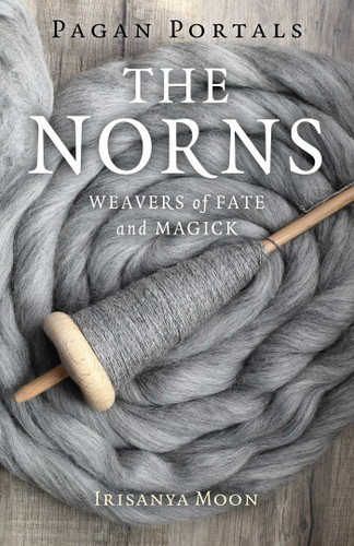 Pagan Portals - The Norns: Weavers of Fate and Magick book cover by Irisanya Moon