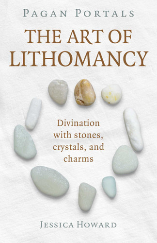 Pagan Portals - The Art of Lithomancy: Divination with Stones, Crystals, and Charms book cover by Jessica Howard