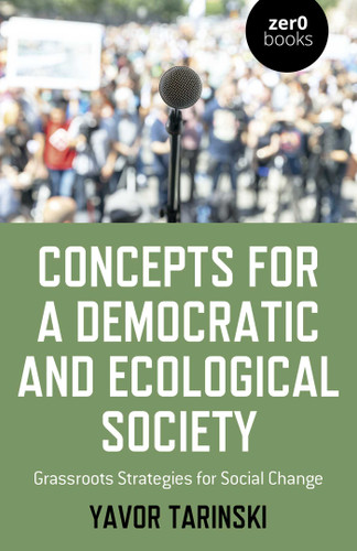 Concepts for a Democratic and Ecological Society: Grassroots Strategies for Social Change book cover by Yavor Tarinski
