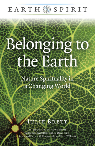 Belonging to the Earth: Nature Spirituality in a Changing World (Earth Spirit) book cover by Julie Brett