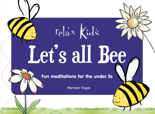 Let's all BEE: Fun Meditations for the Under 5s (Relax Kids) book cover by Marneta Viegas