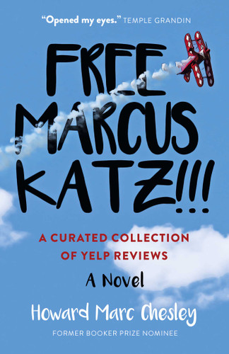 Free Marcus Katz: A Curated Collection of Yelp Reviews - A Novel book cover by Howard  Marc Chesley