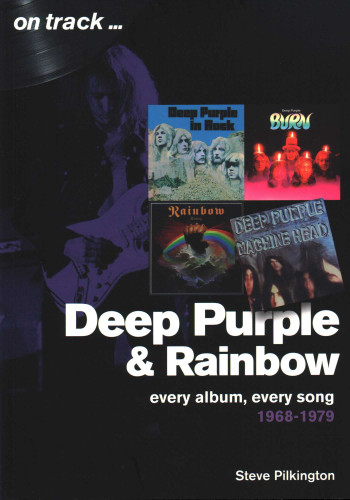 Deep Purple and Rainbow 1968-79: Every album, every song (On Track) book cover by Steve Pilkington