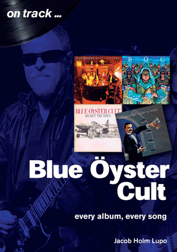 Blue Oyster Cult: Every album, every song (On Track) book cover by Jacob Holm-Lupo