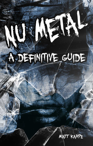 NuMetal: A Definitive Guide book cover by Matt Karpe