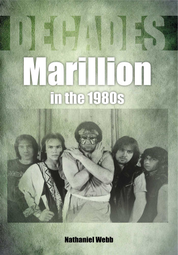 Marillion in the 1980s (Decades in Music) book cover by Nathaniel Webb