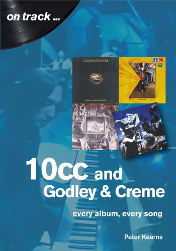 10CC: every album, every song (On Track) book cover by Peter Kearns