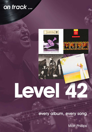 Level 42: every album, every song (On Track) book cover by Matt Phillips