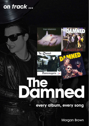 The Damned: every album, every song book cover by Morgan Brown