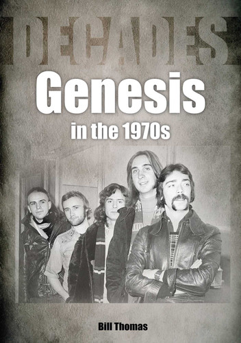 Genesis in the 1970s: Decades book cover by Bill Thomas