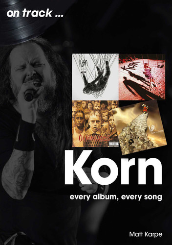 Korn: every album, every song book cover by Matt Karpe