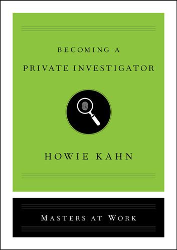 Becoming a Private Investigator (Masters at Work) book cover by Howie Kahn