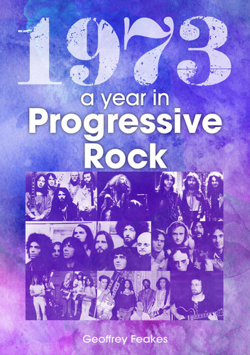 1973: The Year In Progressive Rock book cover by Geoff Feakes