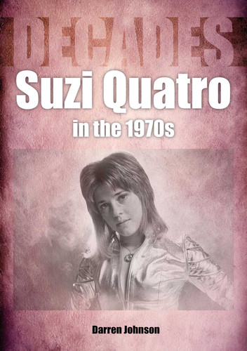 Suzi Quatro in the 1970s: Decades book cover by Darren Johnson