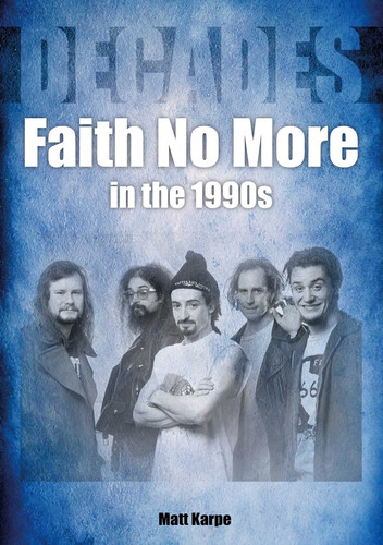 Faith No More in the 1990s: Decades book cover by Matt Karpe